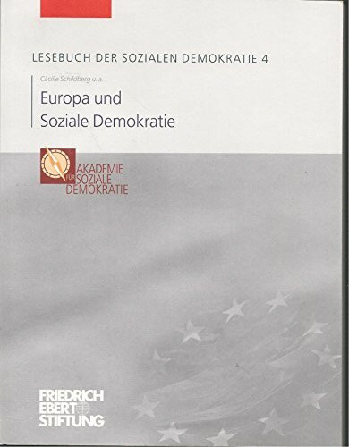Europa und Soziale Demokratie (Lesebuch der Sozialen Demokratie)
