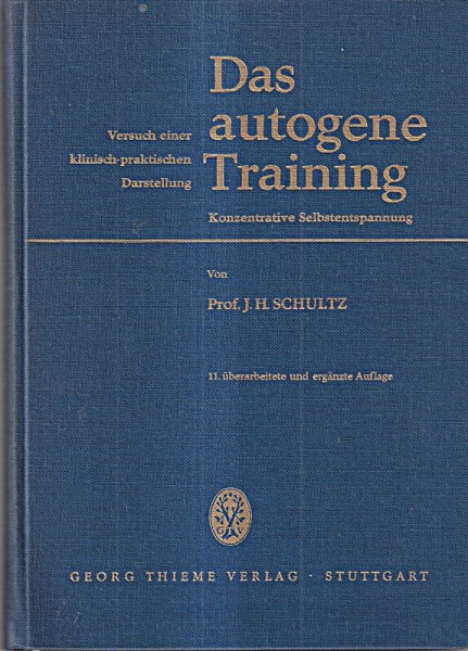 Das autogene Training : konzentrative Selbstentspannung , Versuch einer klinisch-praktischen Darstellung.