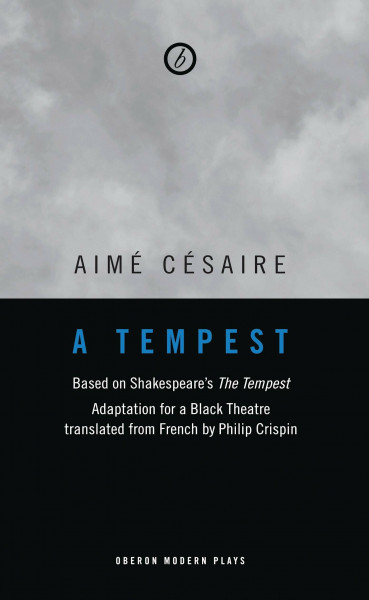 A Tempest: Based on Shakeskpeare's the Tempest : Adaptation for a Black Theatre (Oberon Modern Plays)