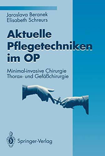 Aktuelle Pflegetechniken im OP: Minimal-invasive Chirurgie Thorax- und Gefäßchirurgie