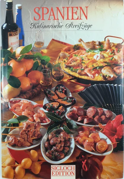 Spanien - Kulinarische Streifzüge: Mit 72 Rezepten