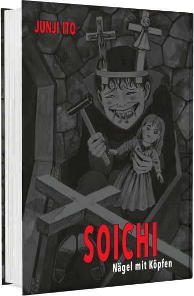 Soichi: Nägel mit Köpfen | Ein Liebling unter den Horrorfiguren: Der Nägel zeigende Soichi - Zehn Kurzgeschichten endlich auf Deutsch!