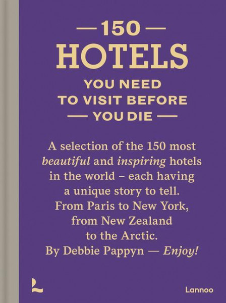 150 Hotels You Need to Visit Before You Die