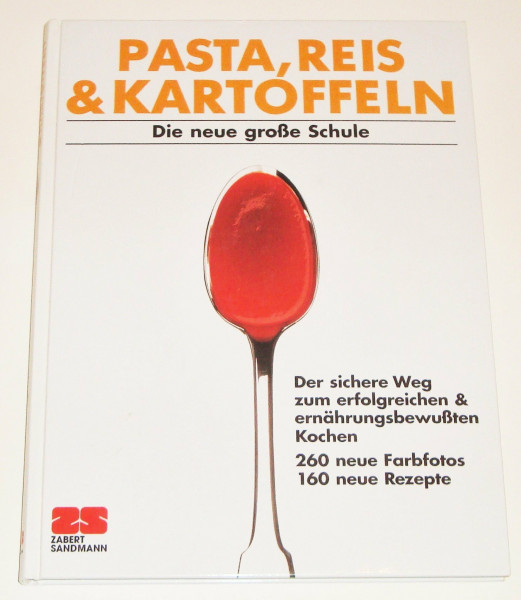 Pasta, Reis und Kartoffeln. Die neue große Schule