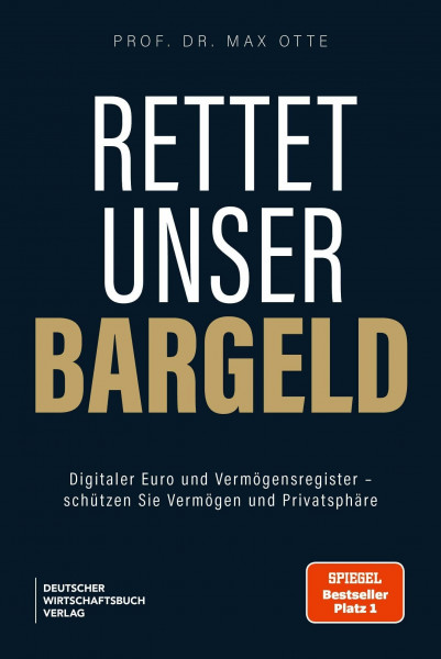 Rettet unser Bargeld: #1 SPIEGEL-Bestseller – Max Otte entlarvt die stille Enteignung der Europäischen Union