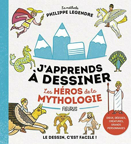 J'apprends à dessiner les héros de la mythologie