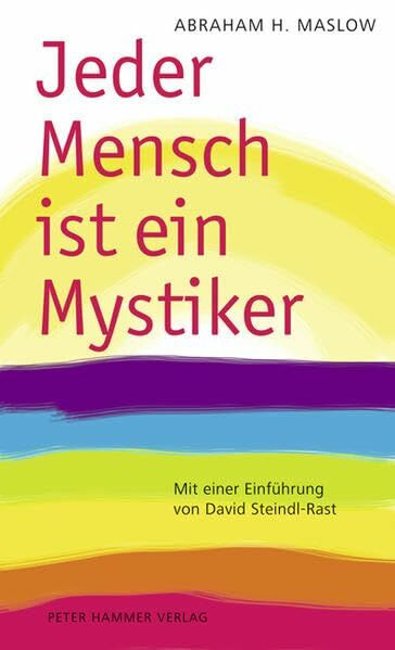 Jeder Mensch ist ein Mystiker: Impulse für die seelische Ganzwerdung (Gestalttherapie)