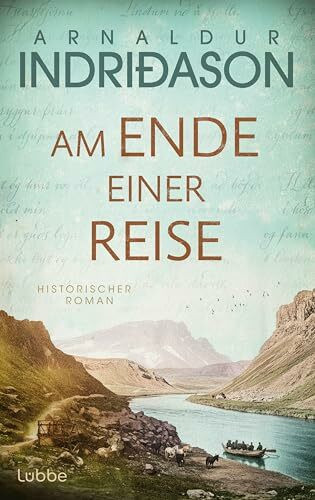 Am Ende einer Reise: Ein spannender historischer Roman über den isländischen Nationaldichter Jónas Hallgrímsson