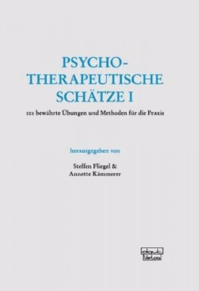 Psychotherapeutische Schätze: 101 bewährte Übungen und Methoden für die Praxis