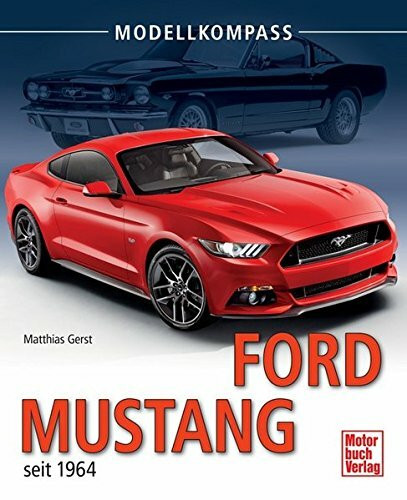 Ford Mustang: seit 1964 (Modellkompass)