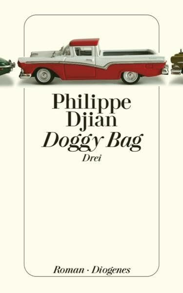 Doggy Bag, Drei: Roman. Deutsche Erstausgabe (detebe)
