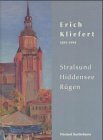 Erich Kliefert 1893-1994: Stralsund, Rügen, Hiddensee