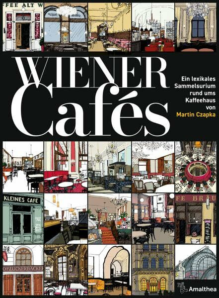 Wiener Cafés: Ein lexikales Sammelsurium rund ums Kaffeehaus