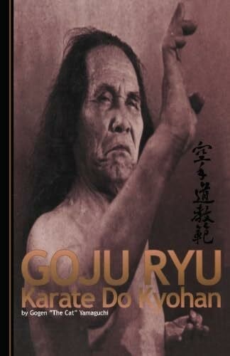 Goju Ryu Karate: Karate Do Kyohan