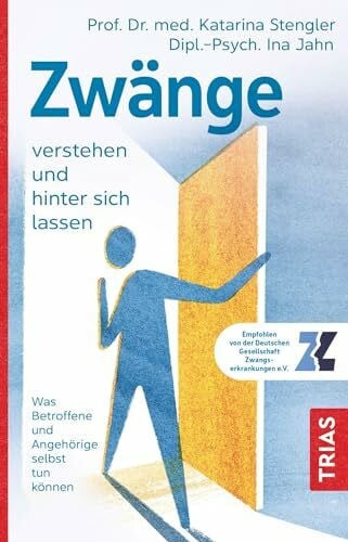 Zwänge verstehen und hinter sich lassen: Was Betroffene und Angehörige selbst tun können