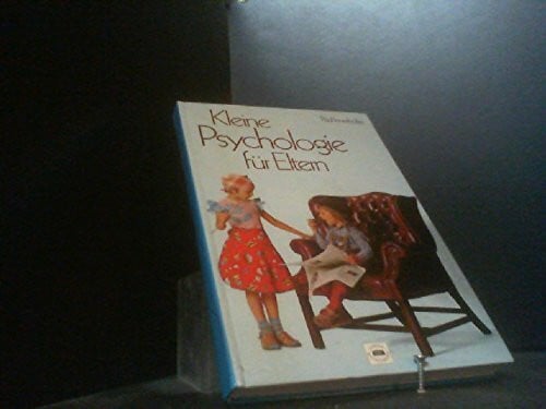 Kleine Psychologie für Eltern