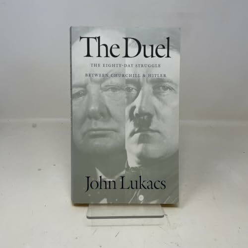 The Duel: The Eighty-Day Struggle Between Churchill and Hitler