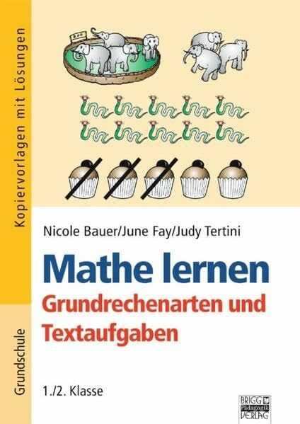 Mathe lernen: 1./2. Klasse - Grundrechenarten und Textaufgaben: Kopiervorlagen mit Lösungen