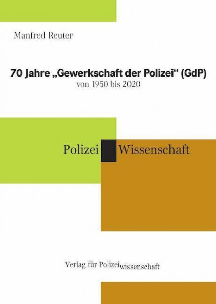 70 Jahre "Gewerkschaft der Polizei" (GdP) von 1950 bis 2020