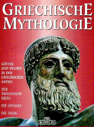 Griechische Mythologie : der Trojanische Krieg, die Odyssee und die Äneis