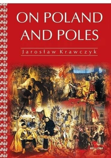 On Poland and Poles: A Historical Tale On Poland and Poles: A Historical Tale