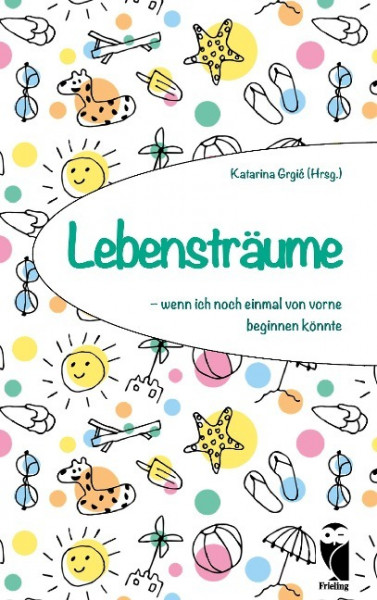 Lebensträume - wenn ich noch einmal von vorne beginnen könnte