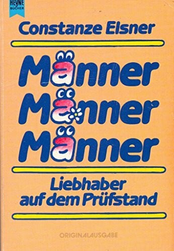 Männer, Männer, Männer. Liebhaber auf den Prüfstand.