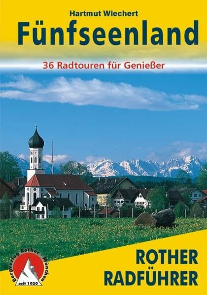 Fünfseenland (Rother Radführer): 36 Radwanderungen rund um den Starnberger See, Ammersee, Pilsensee, Wörthsee und Weßlinger See