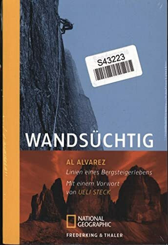 Wandsüchtig: Ein Bergsteigerleben (National Geographic Taschenbuch, Band 333)