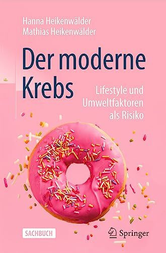 Der moderne Krebs - Lifestyle und Umweltfaktoren als Risiko