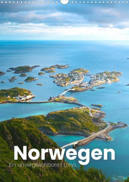 Norwegen - Ein unvergessliches Land. (Wandkalender 2022 DIN A3 hoch)