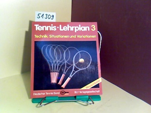 Tennis-Lehrplan 3. Technik: Situationen und Variationen. Deutscher Tennis Bund.