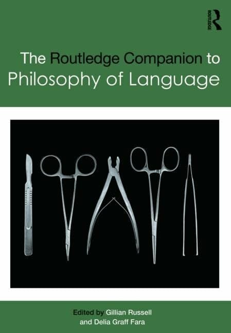 Routledge Companion to Philosophy of Language (Routledge Philosophy Companions) Routledge Companion to Philosophy of Language (Routledge Philosophy Companions)