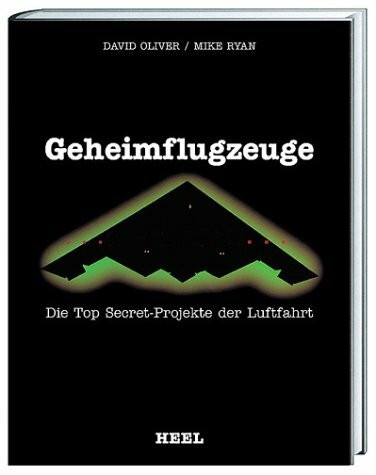 Geheimflugzeuge: Die Top Secret-Projekte der Luftfahrt