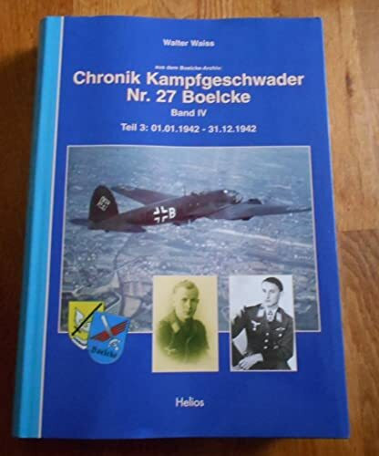 Chronik Kampfgeschwader Nr. 27 Boelcke: Band IV 01.01.1942 - 31.12.1942