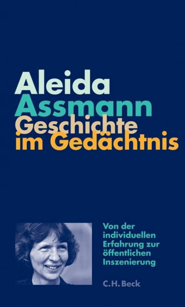 Geschichte im Gedächtnis: Von der individuellen Erfahrung zur öffentlichen Inszenierung (Krupp-Vorlesungen zu Politik und Geschichte am ... im Wissenschaftszentrum Nordrhein-Westfalen)