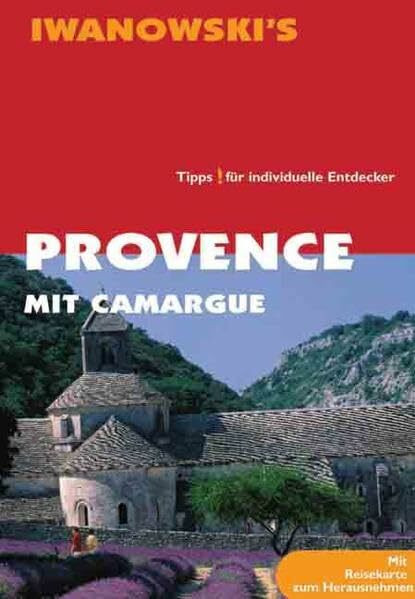 Provence mit Camargue: Reisehandbuch