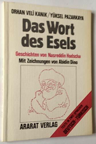 Das Wort des Esels. Esegin Sözü. Geschichten von Nasreddin Hodscha. Nasreddin Hoca'dan Fikralar. Dt.-Türk