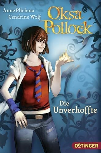 Oksa Pollock 1. Die Unverhoffte: Band 1