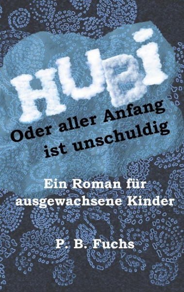 Hubi oder aller Anfang ist unschuldig