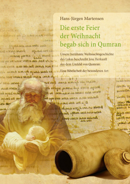 Die erste Feier der Weihnacht begab sich in Qumran: Unsere berühmte Weihnachtsgeschichte des Lukas beschreibt Jesu Herkunft aus dem Umfeld von Qumran. Eine Bibelarbeit der besonderen Art