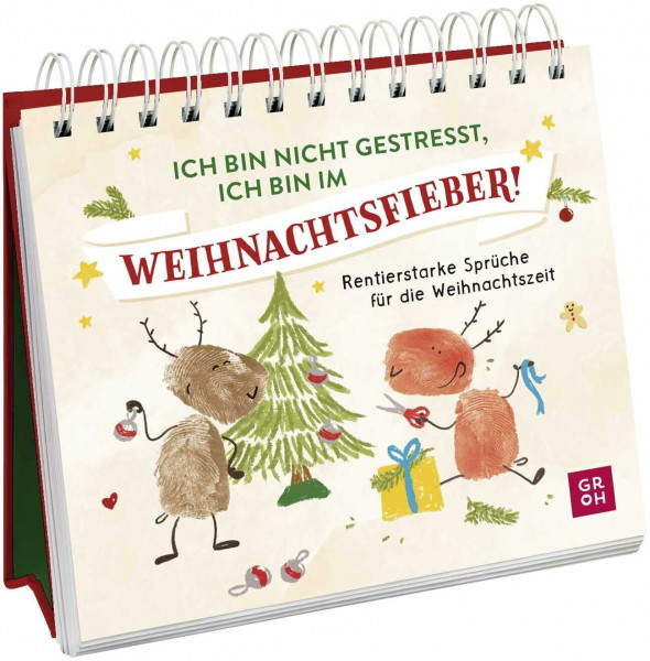 Ich bin nicht gestresst, ich bin im Weihnachtsfieber!: Rentierstarke Sprüche für die Weihnachtszeit | Deko-Aufsteller mit frechen Sprüchen | Lustiges kleines Weihnachtsgeschenk