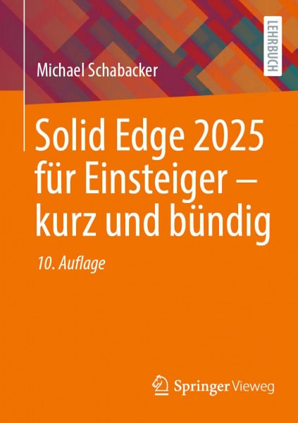Solid Edge 2025 für Einsteiger – kurz und bündig