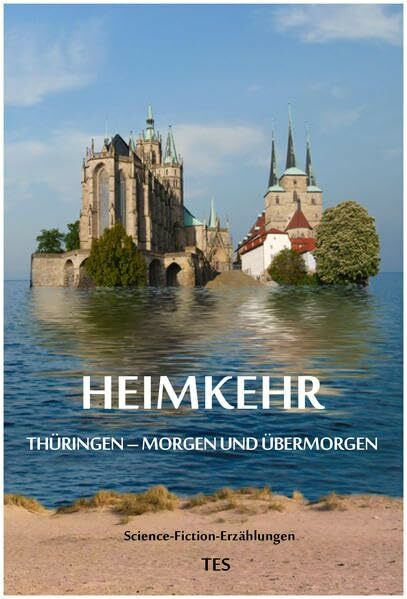 Heimkehr: Thüringen - morgen und übermorgen