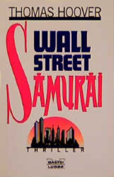 Wallstreet Samurai (Allgemeine Reihe. Bastei Lübbe Taschenbücher)