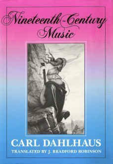 Nineteenth-Century Music (CALIFORNIA STUDIES IN 19TH CENTURY MUSIC)