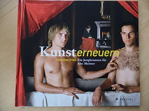 Kunst erneuern: Ein Jungbrunnen für Alte Meister