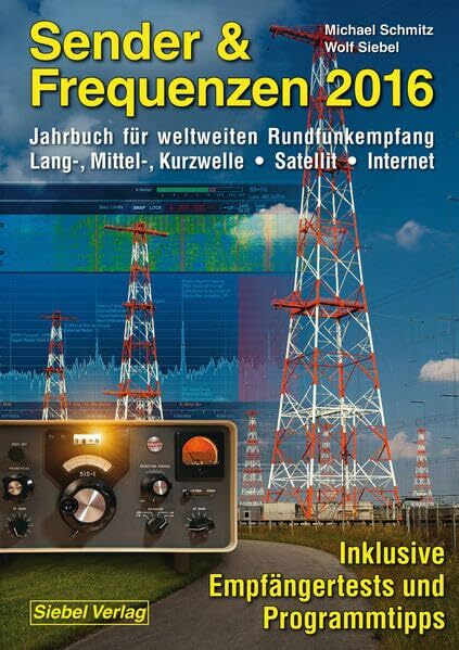 Sender & Frequenzen 2016: Jahrbuch für weltweiten Rundfunkempfang