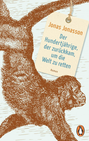 Der Hundertjährige, der zurückkam, um die Welt zu retten: Roman – Der Weltbestseller