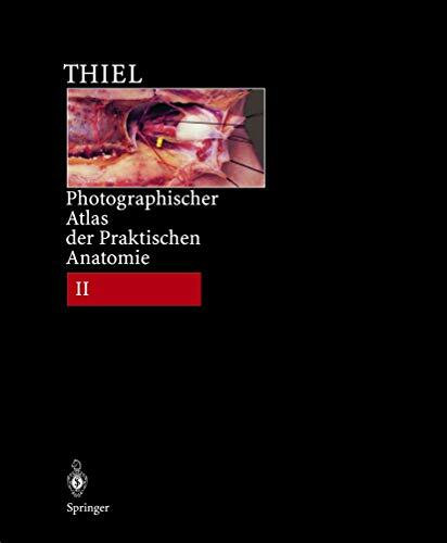 Photographischer Atlas der Praktischen Anatomie II: Hals, Kopf, Rücken, Brust, Obere Extremität inkl.Begleitband mit Nomina anatomica und Index